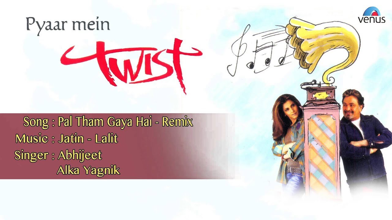 Pal Tham Gaya Hai (Remix) Lyrics | Pyaar Mein Twist | Abhijeet, Alka Yagnik | R D Burman