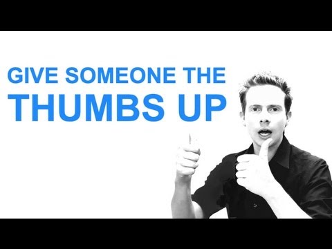 IDIOM OF THE DAY - TO GIVE SOMEONE THE THUMBS UP