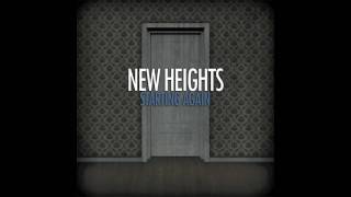 New Heights - Starting Again