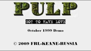 Pulp - Got to Have Love (October 1999 Demo)