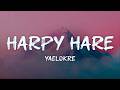 Yaelokre Harpy Hare Lyrics