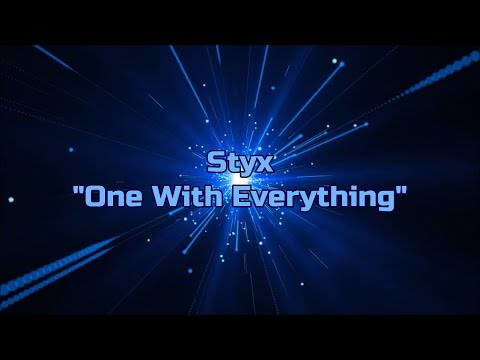 Styx - "One With Everything" HQ/With Onscreen Lyrics!