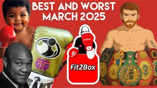 Best And Worst Of Boxing MARCH 2025