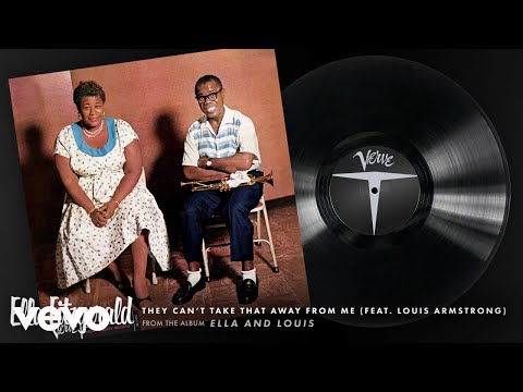 Ella Fitzgerald, Louis Armstrong - They Can't Take That Away From Me (Audio)