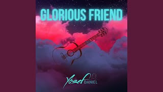 Glorious Friend Music Video