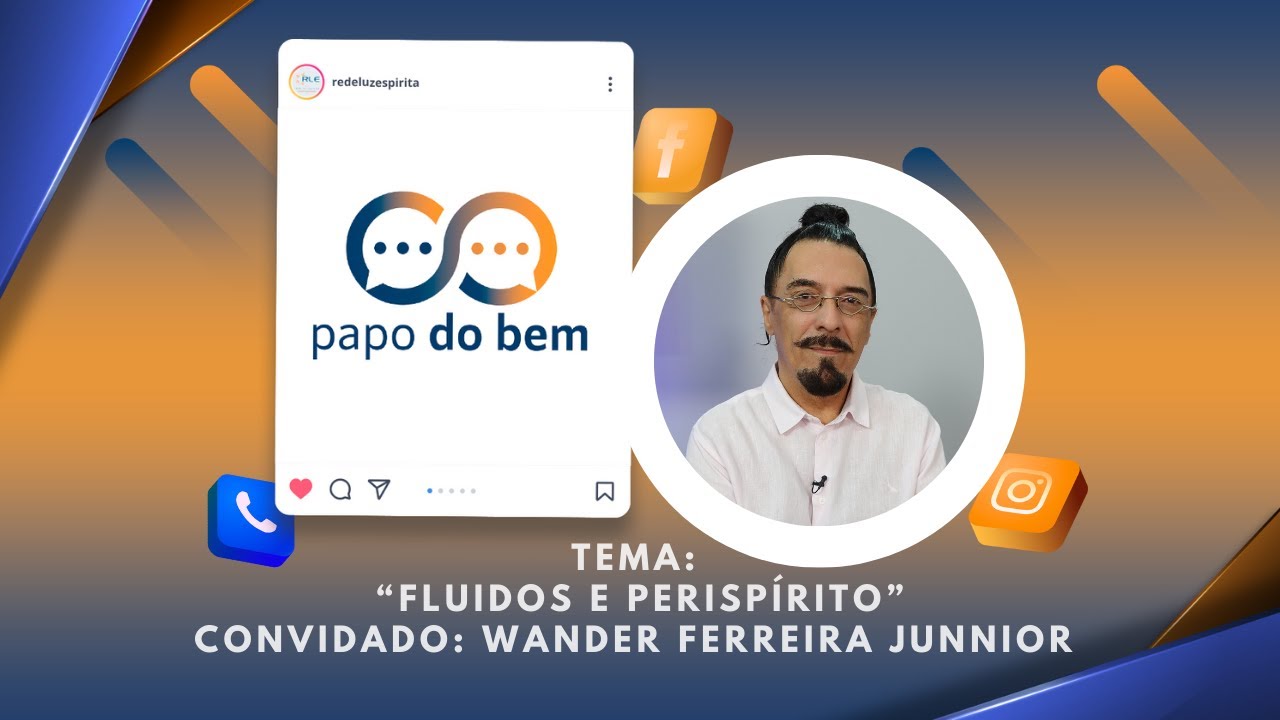  "Fluidos e Perispírito" com Wander Ferreira Junnior.