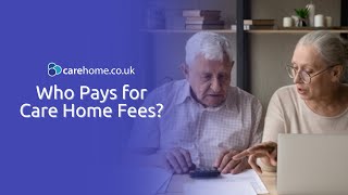 Who Pays for Care Home Fees? | carehome.co.uk Advice
