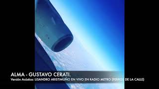 ALMA - GUSTAVO CERATI. versión acústica x Lisandro Aristimuño