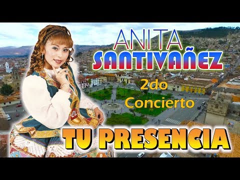ANITA SANTIVAÑEZ ♫TU PRESENCIA-GUITARRA MIA-TU CASA NUEVA-CILULO-DANNY PRODUCCIONES™✔