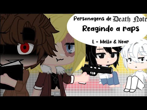 🖤📓Personagens de Death Note reagindo ao rap do L + rap do Near & Mello📓🖤 {Death Note☠️}