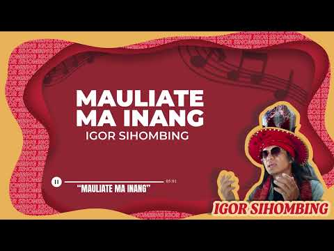 Mauliate Ma Inang - Igor Sihombing