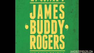 James Buddy Rogers - My Guitar's My Only Friend - Entire Album