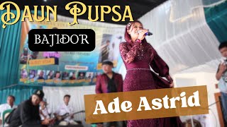 Download lagu ADE ASTRID - DAUN PUSPA BAJIDOR X DK PRODUCTION || REY SOUND mp3 Download lagu ADE ASTRID - DAUN PUSPA BAJIDOR X DK PRODUCTION || REY SOUND mp3