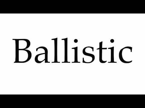 How to Pronounce Ballistic