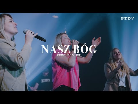 NASZ BÓG LIVE // EXODUS 15