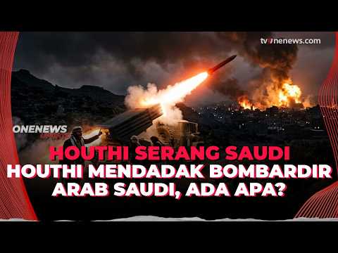 Geger! Houthi Balik Serang Arab Saudi, Puluhan Korban Berjatuhan | OneNews Update