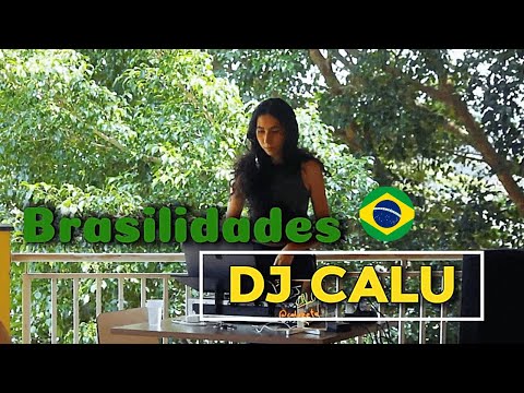 Set pra Relaxar - BRASILIDADES DJ SET | DJ Calu