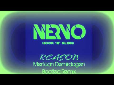 NERVO & Hook N Sling - Reason ( Mertcan Demirdogen Bootleg Remix )