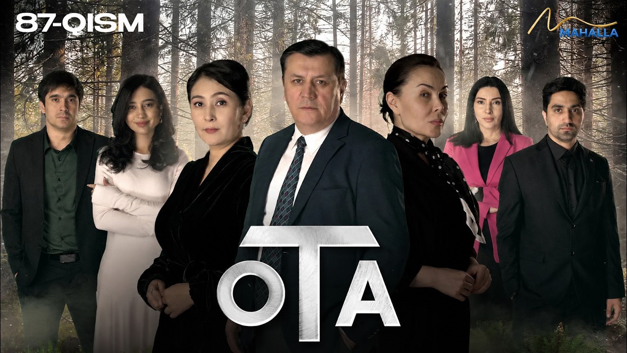 OTA 87-qism (milliy serial) II ОТА 87 қисм (миллий сериал)