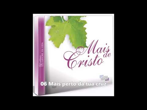 06 Mais perto da tua cruz