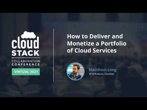 How to Deliver and Monetize a Portfolio of Cloud Services - CloudStack Collaboration Conference 2021