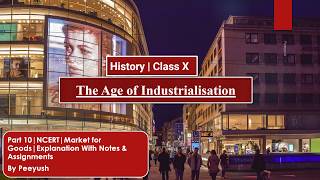 Day 10 | Market for Goods | The Age of Industrialisation | Grade10 | Notes & Explanation