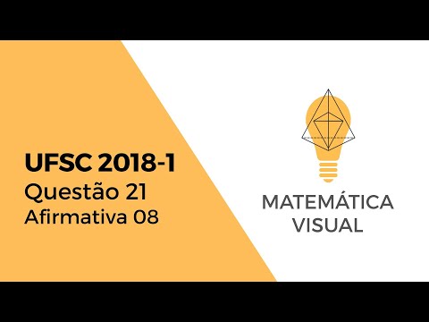 Matemática - UFSC 2018-1 - Questão 21 - Afirmativa 08
