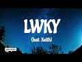 LWKY: (feat. Keith) [lyrics video]