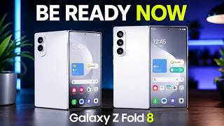 Galaxy Z Fold 8 Be Ready NOW
