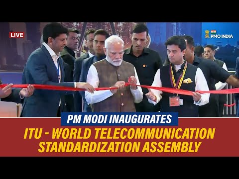 PM Modi inaugurates ITU- World Telecommunication Standardization Assembly
