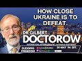 Dr. Gilbert Doctorow, PhD.  :  How Close #Ukraine Is to Defeat.