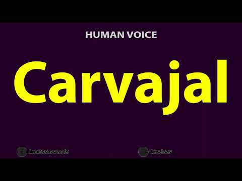 How to Pronounce Carvajal