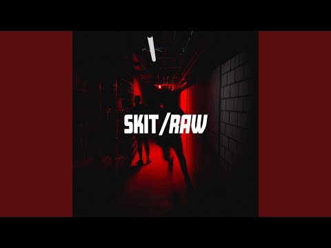 Skit/Raw (feat. Truzt9)