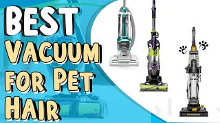 Best Vacuum for Pet Hair | Vacuum for Pet Hair Hardwood Floors | Top 5  Vacuum for Pet Hair,