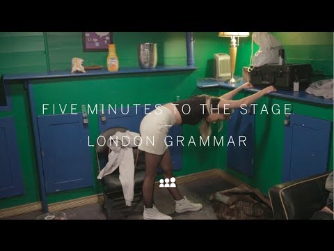 FIVE MINUTES TO THE STAGE: London Grammar
