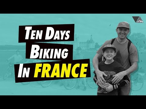 Bike Touring Along The Loire River With Kids, Cycling Tour With Kids In France, Eurovelo 6 (E104)