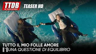 Tutto il mio folle amore | Clip: È una questione di equilibrio
