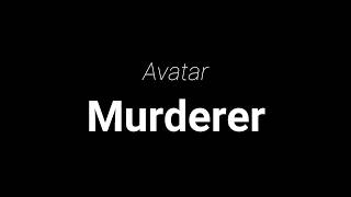 Download lagu Avatar - Murderer (Lyrics y sub. Español) mp3 Download lagu Avatar - Murderer (Lyrics y sub. Español) mp3