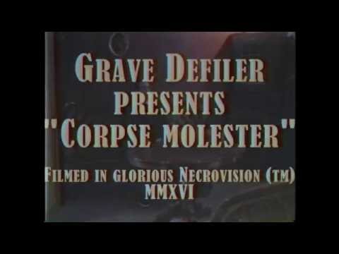 Grave Defiler - Corpse Molester (Official Video)