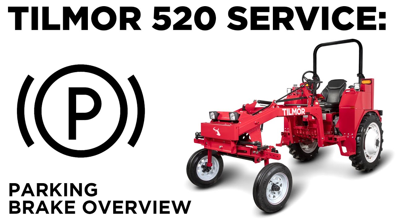 Parking Brake Overview - Tilmor 520 Tractor Service