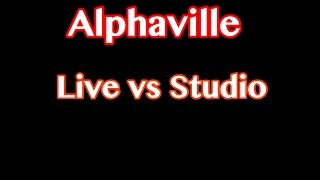 (5) Alphaville Live vs Studio