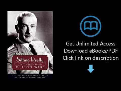 Sitting Pretty: The Life and Times of Clifton Webb (Hollywood Legends Series)