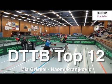 Mia Griesel (Q-TTR 2024) - Naomi Pranjkovic (Q-TTR 2018) | DTTB Top 12 | Highlights