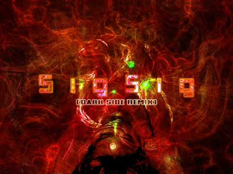 SigSig [Dark Side Remix] /DJ TECHNORCH