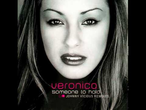 Veronica - Someone To Hold (Johnny Vicious Full Length Dance Mix)