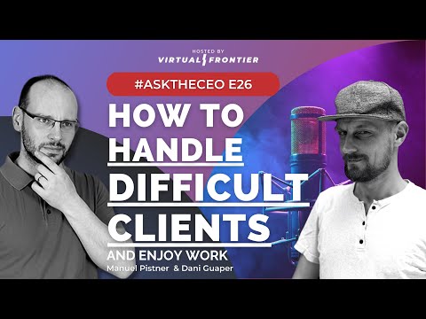 , title : 'How To Handle Difficult Clients And Enjoy Work – E26  #AskTheCEO'