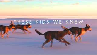 These Kids We Knew Music Video
