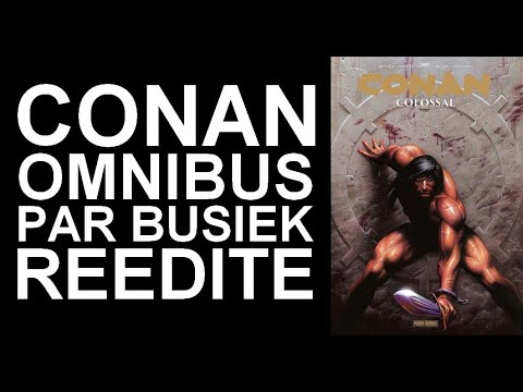 FINALLY, PANINI is re-releasing CONAN OMNIBUS by KURT BUSIEK & CARY NORD in a COLOSSAL edition at...