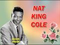 NAT KING COLE =  All By Myself
