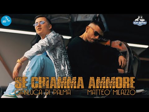 Gianluca Di Palma Ft. Matteo Milazzo - Se chiamma ammore ( Ufficiale 2021 )